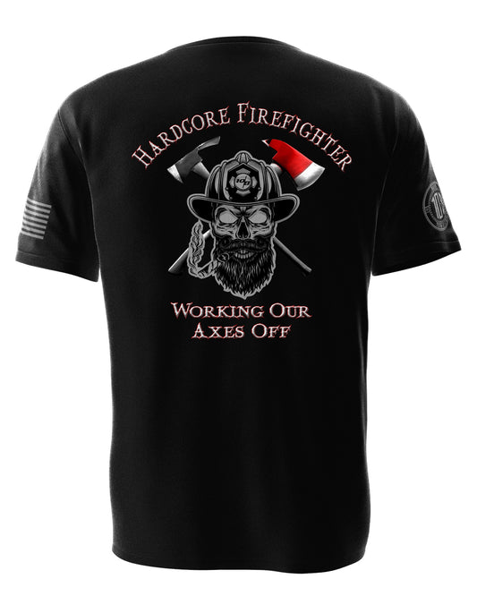 Working Our Axes Off - Hardcore Firefighter Tee