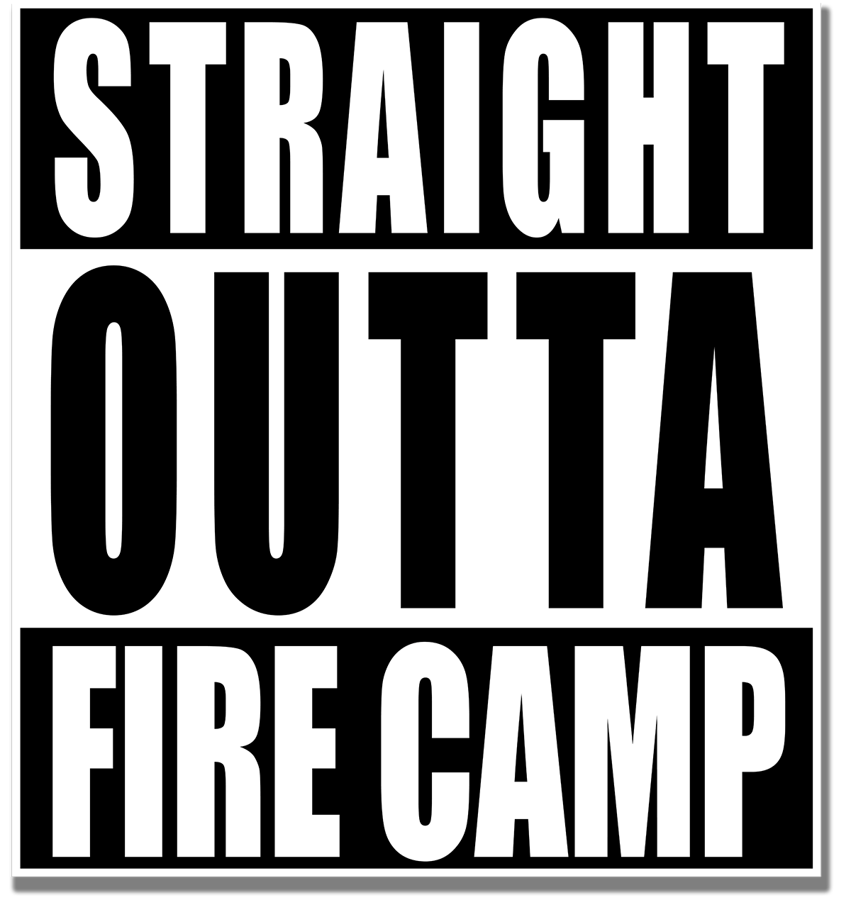 Straight Outta Fire Camp Sticker | Show Your Strength – Rush Ten Eight